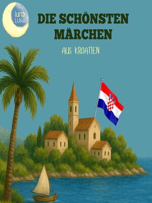 cover image of Die schönsten Märchen aus Kroatien